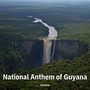 National Anthem of Guyana