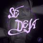 Se Deja (Explicit)