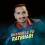 Bhannele Po Ratbhari