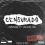 Censurado (feat. Escuche SNE) [Explicit]