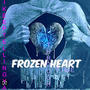 FROZEN HEART THROUGH TiME (feat. TRuMUSIC Label) [I Keep Telling Y’all That] [Explicit]