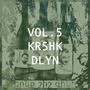 Vol. 5 | KRSHK DLYN