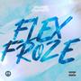 FLEX FROZE (Explicit)