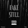 Fake Still (Explicit)