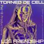 TORNEO DE CELL (feat. LOS FRIENDSHIP) [Explicit]