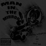 Man In The Mirror (Explicit)