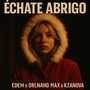 ECHATE ABRIGO (Remix)