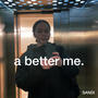 a better me.