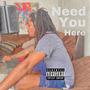 Need You Here (Explicit)