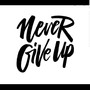 Never Give Up (feat. Tones & Nuke Mayne)