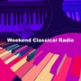 Weekend Classical Radio