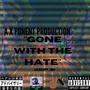 Gone With The Hate (Explicit)