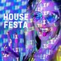 House Festa (From Deep to Tech House Party)