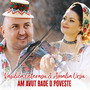Am Avut Bade O Poveste