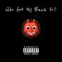 Who Got My Back Fr? (Explicit)