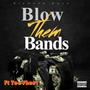 Blow Them Bands (Explicit)