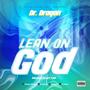 Lean On God (Explicit)