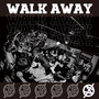 WALK AWAY