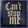 Can't Stop Me (Explicit)