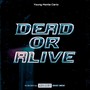 Dead or Alive (Explicit)