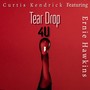 Tear Drop 4u (feat. Ernie Hawkins)