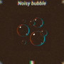 Noisy Bubble (Remasterizado)