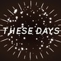 These Days (Explicit)