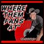 Where Them Fans At