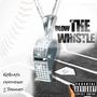 Blow The Whistle (feat. 2 Throwed) [Explicit]
