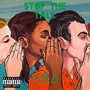 Stop The Talk (Explicit)