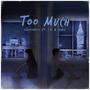 Too Much (feat. cal. & Sebil) [Explicit]