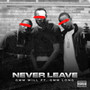 Never Leave (Explicit)