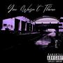 You Wasn't There (feat. Yung Trillxa & Young June) [Explicit]