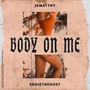 Body On Me (feat. Eddiethehost)