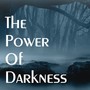 The Power of Darkness