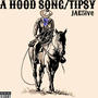 A Hood Song / Tipsy (Explicit)