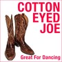 Cotton Eyed Joe (Great for Dancing)