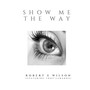 Show Me the Way (feat. Tony Lamanna)