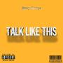 Talk Like This (Explicit)