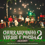 Churrasquinho, Versos e Poesia 2: Final de Semana (Explicit)