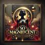 So Magnificent (feat. Curtisay & Antonia Marquee) [Radio Edit]