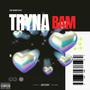 Tryna Bam (Explicit)