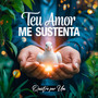 Teu Amor Me Sustenta