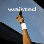 Waisted (Explicit)