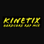 Kinetix Hardcore Rap Mix (Club Mix)