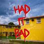 Had It Bad (feat. MoeMoney, FL Pabhlo & Los Gotti) [Explicit]