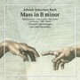 Bach, J.S.: Mass in B Minor, BWV 232 (Keohane, Lunn, A. Potter, Kobow, P. Harvey, Concerto Copenhagen, L.U. Mortensen)