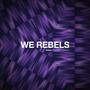 We Rebels