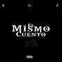 El Mismo Cuento (Explicit)