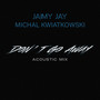 Don't Go Away (Acoustic MIX)